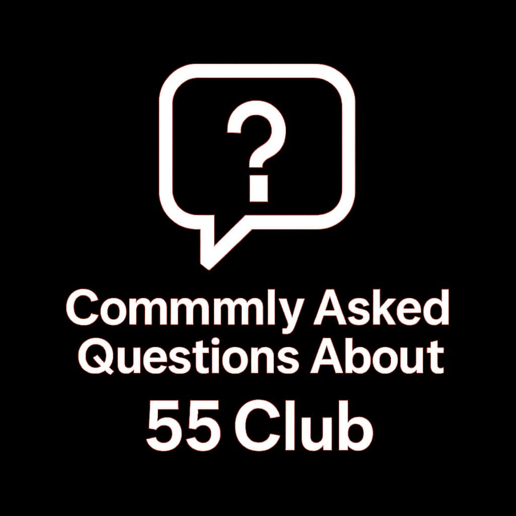 A badge concept illustrating Commonly Asked Questions About 55 Club.