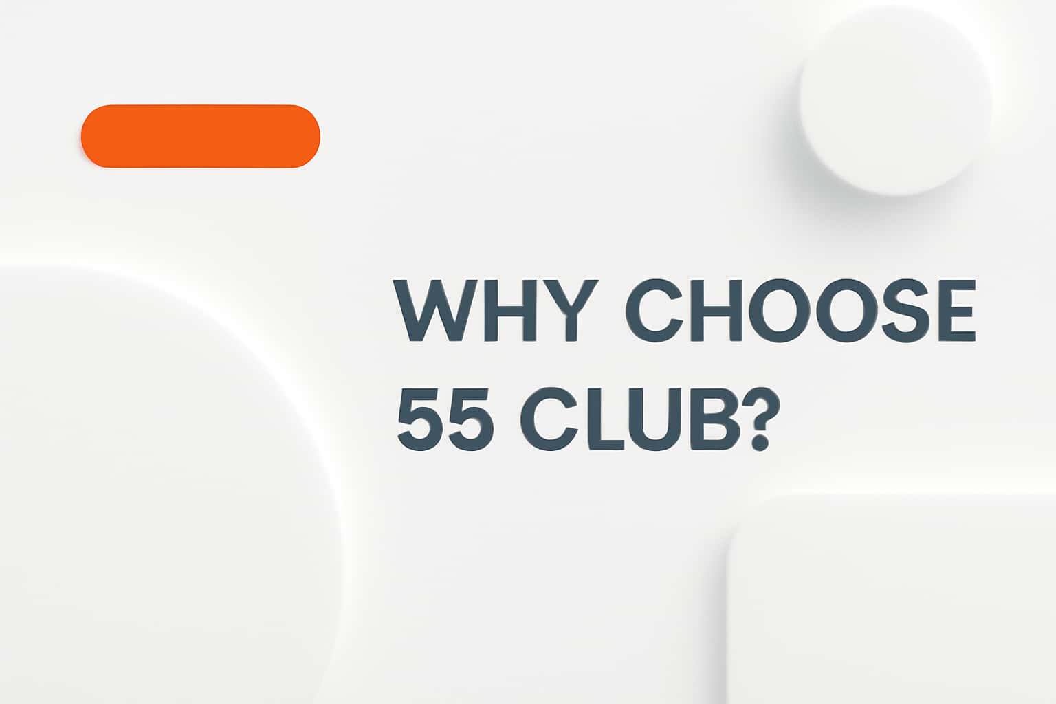 Why Choose 55 Club? Interface